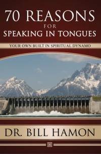 70 Reasons for Speaking in Tongues : Your Own Built in Spiritual Dynamo