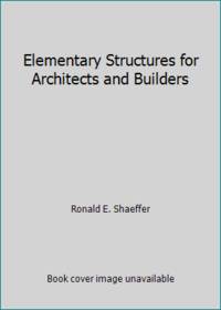 Elementary Structures for Architects and Builders