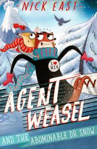 Agent Weasel and the Abominable Dr Snow Book 2