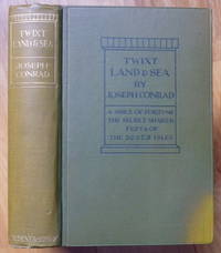 TWIXT LAND &amp; SEA. Tales by Conrad, Joseph - 1912