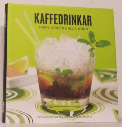 Kaffedrinkar. Från jordens alla hörn.
