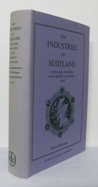 The Industries of Scotland. Their Rise, Progress…