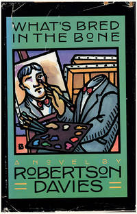 What's Bred in the Bone (Cornish Trilogy) by Robertson Davies - Hardcover - 1985 - from Diatrope Books (SKU: 25827)