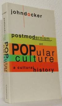 Postmodernism and Popular Culture. A Cultural…