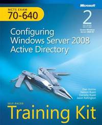 Configuring Windows Server 2008 Active Directory : MCTS Exam 70-640