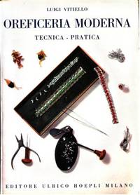 Oreficeria moderna. Tecnica - pratica. Con varie…