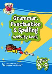 New Grammar, Punctuation & Spelling Activity Book Ages 8-9: Perfect for Catch-Up & Home...