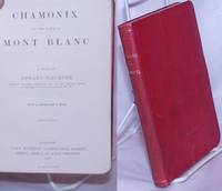 image of Chamonix and the Range of Mont Blanc; A Guide with Illustrations and Maps. Second Edition