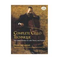 Complete Cello Technique: The Classic Treatise on Cello Theory and Practice