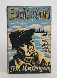 image of Fool's Gold: A Narrative of Prospecting And Trapping in Northern Canada