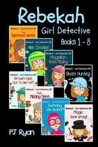 Rebekah - Girl Detective Books 1-8 : Fun Short Story Mysteries for Children Ages 9-12 (the...
