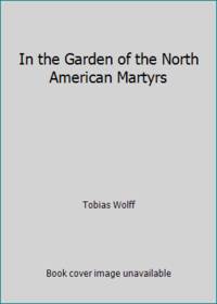 cover of In the Garden of the North American Martyrs