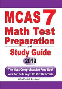 MCAS 7 Math Test Preparation and Study Guide : The Most Comprehensive Prep Book with Two...