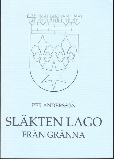 Släkten Lago från Gränna. [Utg. av] Draking.