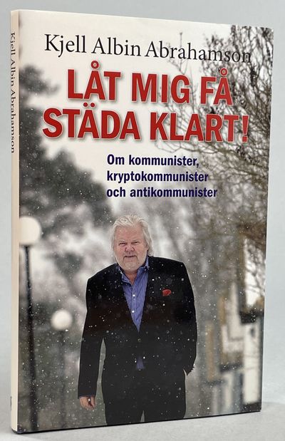 Låt mig få städa klart! Om kommunister,…