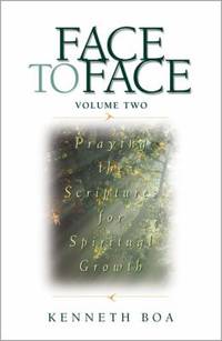 Face to Face - Praying the Scriptures for Spiritual Growth