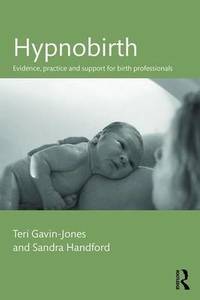 Hypnobirth: Evidence, practice and support for birth professionals