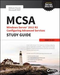 MCSA Windows Server 2012 R2 Configuring Advanced Services Study Guide : Exam 70-412