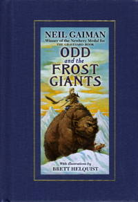 ODD AND THE FROST GIANTS. by Gaiman, Neil (illustrated by Brett Helquist.) - (2009.)