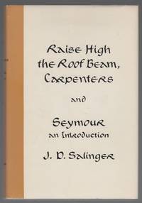 Raise High the Roof Beam, Carpenters and Seymour, an Introduction