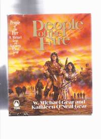 People of the Fire --- Book 2 of the Prehistoric America Series ( The First North Americans ) by W Michael and Kathleen O'Neal Gear Gear - First Edition - 1991 - from Leonard Shoup (SKU: 164063)