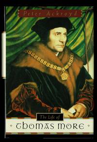 The Life of Thomas More by Ackroyd, Peter - 1998