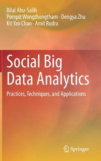 Social Big Data Analytics : Practices, Techniques, and Applications