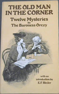 The Old Man in the Corner: Twelve Mysteries