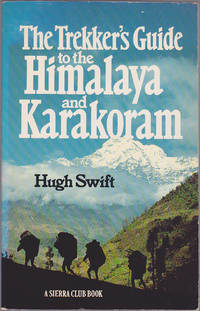 The Trekker's Guide to the Himalaya and Karakoram