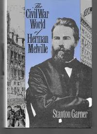 The Civil War World Of Herman Melville