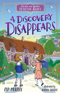 A Discovery Disappears (Christie and Agatha's Detective Agency, Book 1) - a Fun Mystery for...