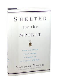 Shelter for the Spirit: How to Make Your Home a Haven in a Hectic World [Signed with ALS to William Safire]