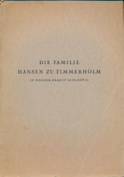 Die Familie Hansen zu Timmerholm in Norder-Brarup…