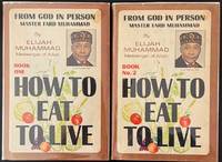 From God in person, master Fard Muhammad. How to eat to live [Book One and Book Two, together]