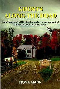 GHOSTS ALONG THE ROAD: An offbeat look off the beaten path in a special part of Rhode Island and Connecticut