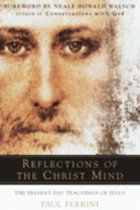 Reflections of the Christ Mind : The Present Day Teachings of Jesus