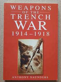 Weapons of the Trench War, 1914-18