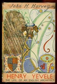 image of HENRY YEVELE, c 1320 to 1400: THE LIFE OF AN ENGLISH ARCHITECT.