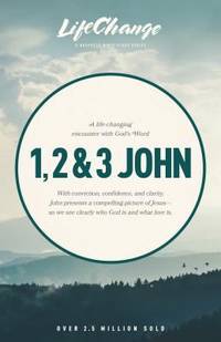 A Life-Changing Encounter with God's Word from the Books of 1, 2 and 3 John