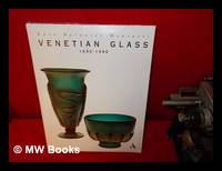 Venetian glass: 1890-1990