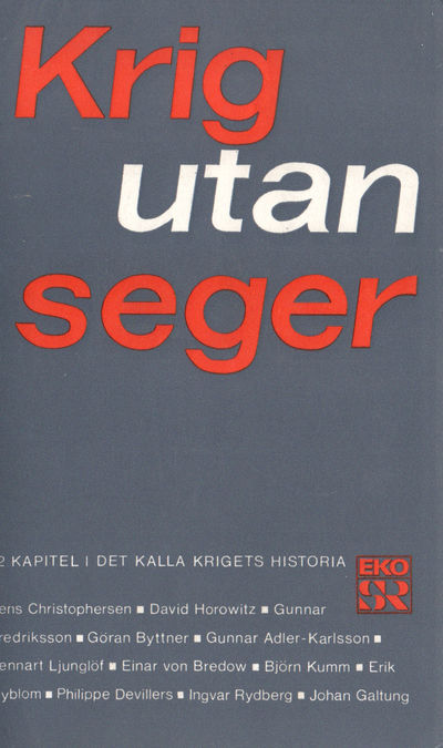 Krig utan seger. 12 kapitel i det kalla krigets…