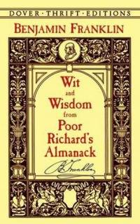 Wit and Wisdom from Poor Richard's Almanack