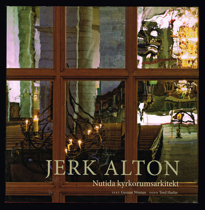 Jerk Alton. Nutida kyrkorumsarkitekt.
