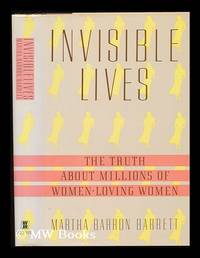Invisible Lives : the Truth about Millions of Women-Loving Women