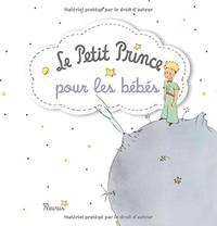 Le Petit Prince pour les b&Atilde;&copy;b&Atilde;&copy;s