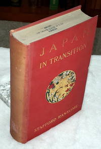 Japan in Transition:  A Comparative Study of the Progress  Policy  and Methods of the Japanese Since their War with China