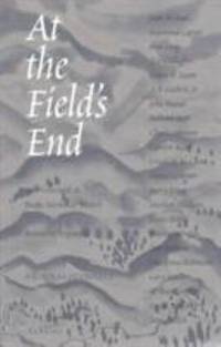 At the Field's End: Interviews with 22 Pacific Northwest Writers, Revised and Expanded
