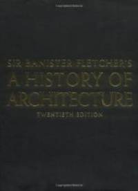 Sir Banister Fletcher's A History of Architecture. ( Twentieth Edition ) by Dan Cruickshank and Sir Banister Fletcher - Hardcover - 1996-01-01 - from Books Express (SKU: 0750622679n)