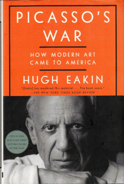 PICASSO'S WAR. How Modern Art Came to America.