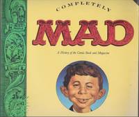 Completely MAD, a History of the Comic Book and Magazine by Maria Reidelbach - Paperback - Later Printing - 1991 - from Retrograde Media (SKU: RM5143)
